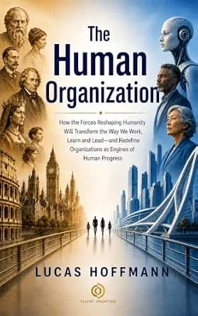 و دانلود نسخه کامل کتاب زبان اصلی The Human Organization: How AI and Demographic Change Are Reshaping Human Capability, Work and the Future of Organizations | دانلود کتاب خارجی