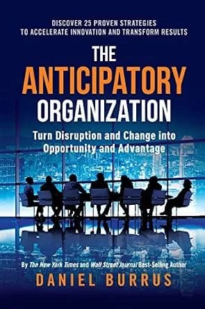 و دانلود نسخه کامل کتاب زبان اصلی The Anticipatory Organization: Turn Disruption and Change into Opportunity and Advantage | دانلود کتاب خارجی