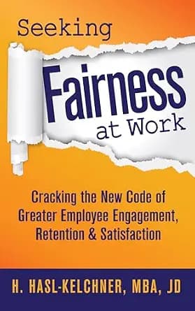 و دانلود نسخه کامل کتاب زبان اصلی Seeking Fairness at Work: Cracking the New Code of Greater Employee Engagement, Retention & Satisfaction | دانلود کتاب خارجی