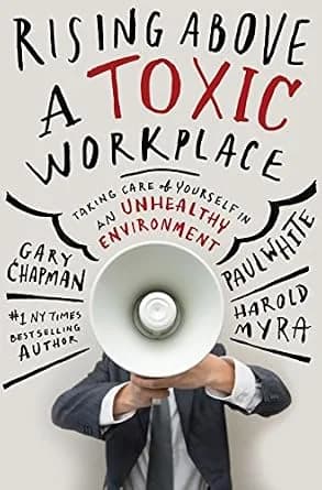 و دانلود نسخه کامل کتاب زبان اصلی Rising Above a Toxic Workplace: Taking Care of Yourself in an Unhealthy Environment | دانلود کتاب خارجی