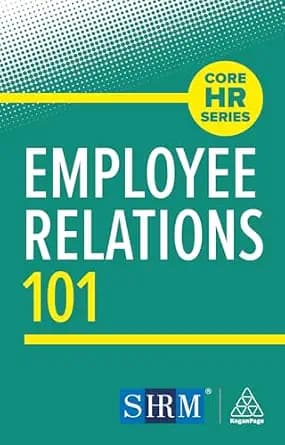 و دانلود نسخه کامل کتاب زبان اصلی Employee Relations 101 (Core HR Series) | دانلود کتاب خارجی