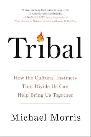 و دانلود نسخه کامل کتاب زبان اصلی Tribal: How the Cultural Instincts That Divide Us Can Help Bring Us Together | دانلود کتاب خارجی