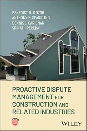 و دانلود نسخه کامل کتاب زبان اصلی Proactive Dispute Management for Construction and Related Industries | دانلود کتاب خارجی
