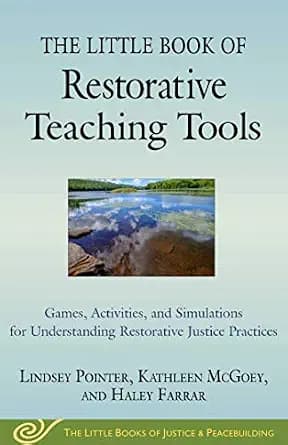 و دانلود نسخه کامل کتاب زبان اصلی The Little Book of Restorative Teaching Tools: Games, Activities, and Simulations for Understanding Restorative Justice Practices (Justice and Peacebuilding) | د