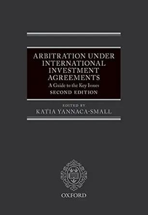 و دانلود نسخه کامل کتاب زبان اصلی Arbitration Under International Investment Agreements: A Guide to the Key Issues | دانلود کتاب خارجی