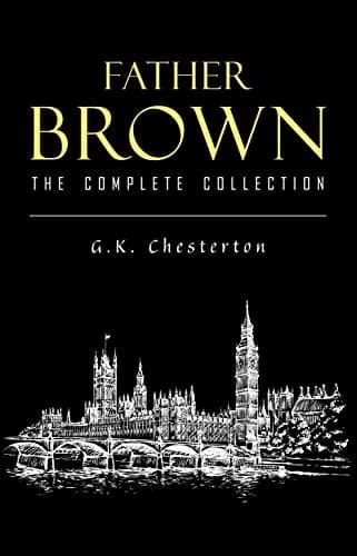 و دانلود نسخه کامل کتاب زبان اصلی Father Brown Complete Murder Mysteries: The Innocence of Father Brown, The Wisdom of Father Brown, The Donnington Affair… Kindle Edition | دانلود کتاب خارجی