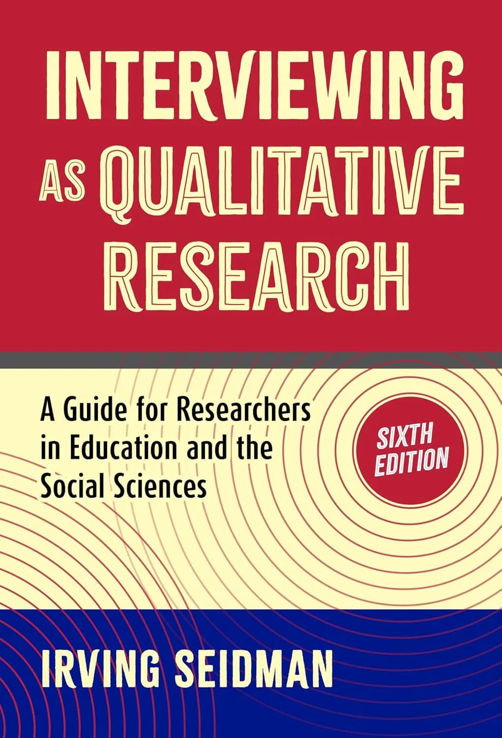 و دانلود نسخه کامل کتاب Interviewing as Qualitative Research: A Guide for Researchers in Education and the Social Sciences 6th edition