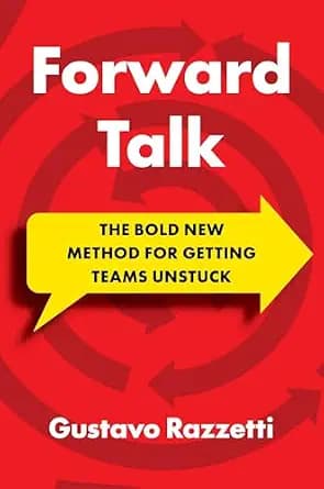 و دانلود نسخه کامل کتاب زبان اصلی Forward Talk: The Bold New Method For Getting Teams Unstuck | دانلود کتاب خارجی