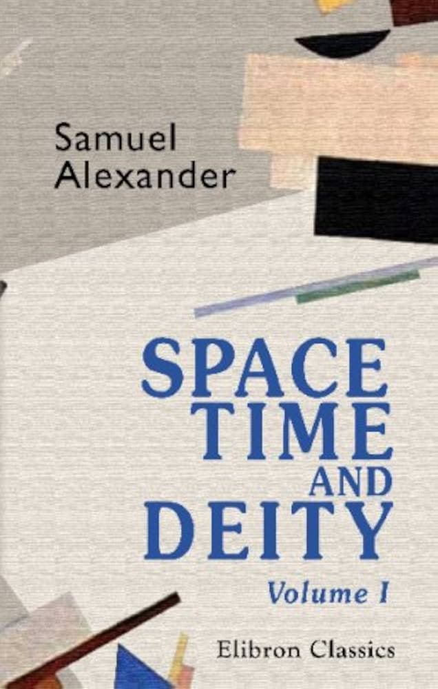 کتاب Space, Time, and Deity: The Gifford Lectures at Glasgow 1916–1918 (فضا، زمان و الوهیت) نسخه انگلیسی PDF | Samuel Alexander