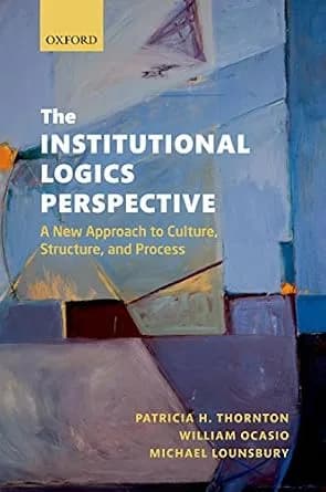 و دانلود نسخه کامل کتاب زبان اصلی The Institutional Logics Perspective: A New Approach to Culture, Structure and Process | دانلود کتاب خارجی