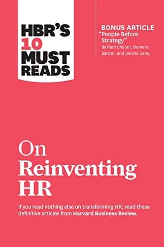 و دانلود نسخه کامل کتاب زبان اصلی HBR’s 10 Must Reads on Reinventing HR (with bonus article “People Before Strategy” by Ram Charan, Dominic Barton, and Dennis Carey) (HBR’s 10 Must Reads) Kindle