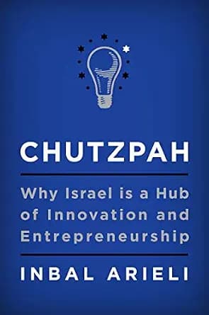 و دانلود نسخه کامل کتاب زبان اصلی Chutzpah: Why Israel Is a Hub of Innovation and Entrepreneurship – A Tech Insider’s Guide to the Parenting and Cultural Strategies Behind Start-Up Success | دانل