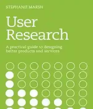 دانلود کتاب User Research: A Practical Guide to Designing Better Products and Services – تحقیقات کاربر: راهنمای عملی برای طراحی…