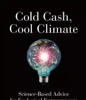 دانلود کتاب Cold Cash, Cool Climate: Science-Based Advice for Ecological Entrepreneurs – نقدینگی سرد، آب و هوای خنک: توصیه های…