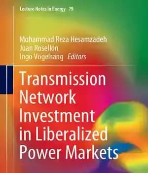 دانلود کتاب Transmission Network Investment in Liberalized Power Markets – سرمایه گذاری شبکه انتقال در بازارهای انرژی آزاد شده