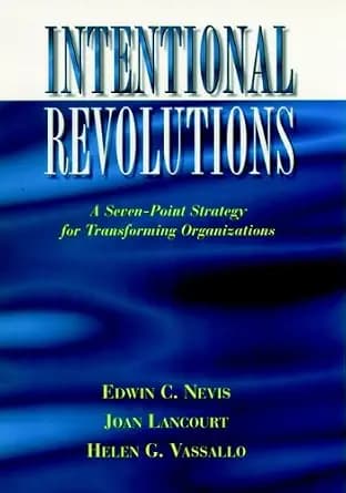و دانلود نسخه کامل کتاب زبان اصلی Intentional Revolutions: A Seven-Point Strategy for Transforming Organizations | دانلود کتاب خارجی