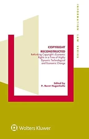 و دانلود نسخه کامل کتاب زبان اصلی Copyright Reconstructed: Rethinking Copyright’s Economic Rights in a Time of Highly Dynamic Technological and Economic Change: Rethinking Copyright’s Economic …