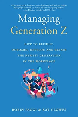 و دانلود نسخه کامل کتاب زبان اصلی Managing Generation Z: How to Recruit, Onboard, Develop, and Retain the Newest Generation in the Workplace Kindle Edition | دانلود کتاب خارجی