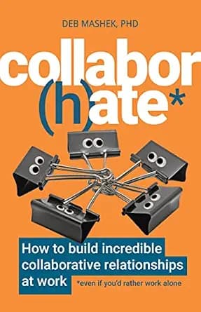 و دانلود نسخه کامل کتاب زبان اصلی Collabor(h)ate: How to build incredible collaborative relationships at work (even if you’d rather work alone) | دانلود کتاب خارجی