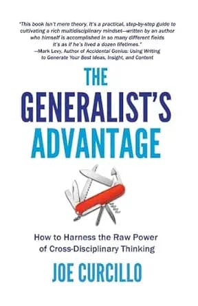 و دانلود نسخه کامل کتاب زبان اصلی The Generalist’s Advantage: How to Harness the Raw Power of Cross-Disciplinary Thinking (The Generalist’s Advantage Leadership Series) | دانلود کتاب خارجی