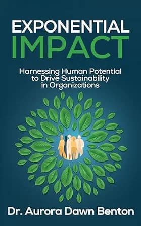 و دانلود نسخه کامل کتاب زبان اصلی Exponential Impact: Harnessing Human Potential to Drive Sustainability in Organizations | دانلود کتاب خارجی