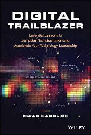 و دانلود نسخه کامل کتاب زبان اصلی Digital Trailblazer: Essential Lessons to Jumpstart Transformation and Accelerate Your Technology Leadership | دانلود کتاب خارجی