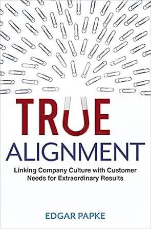 و دانلود نسخه کامل کتاب زبان اصلی True Alignment: Linking Company Culture with Customer Needs for Extraordinary Results | دانلود کتاب خارجی