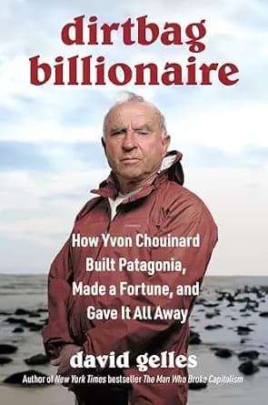 و دانلود نسخه کامل کتاب زبان اصلی Dirtbag Billionaire: How Yvon Chouinard Built Patagonia, Made a Fortune, and Gave It All Away | دانلود کتاب خارجی