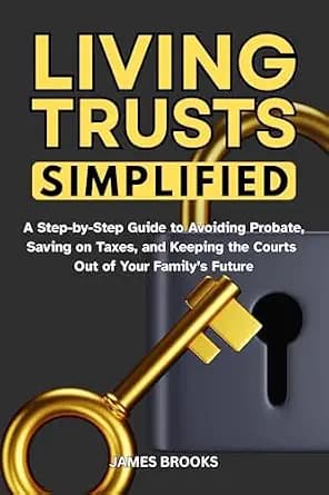و دانلود نسخه کامل کتاب زبان اصلی Living Trusts Simplified: A Step-by-Step Guide to Avoiding Probate, Saving on Taxes, and Keeping the Courts Out of Your Family’s Future | دانلود کتاب خارجی