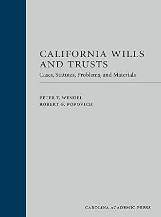 و دانلود نسخه کامل کتاب زبان اصلی California Wills and Trusts: Cases, Statutes, Problems, and Materials | دانلود کتاب خارجی