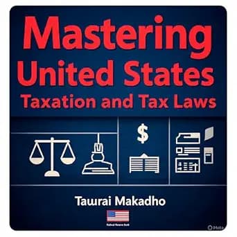 و دانلود نسخه کامل کتاب زبان اصلی Mastering United States Taxation and Tax Laws : Manual For Taxation in The USA | دانلود کتاب خارجی