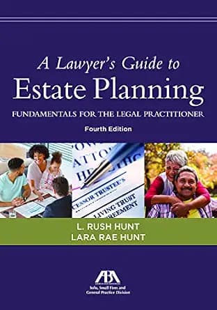 و دانلود نسخه کامل کتاب زبان اصلی A Lawyer’s Guide to Estate Planning: Fundamentals for the Legal Practitioner, Fourth Edition | دانلود کتاب خارجی