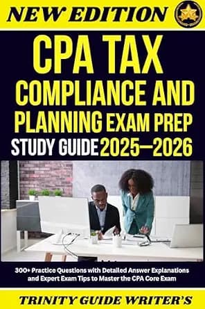 و دانلود نسخه کامل کتاب زبان اصلی CPA Tax Compliance and Planning Exam Prep Study Guide 2025–2026: 300+ Practice Questions with Detailed Answer Explanations and Expert Exam Tips to Master the CPA