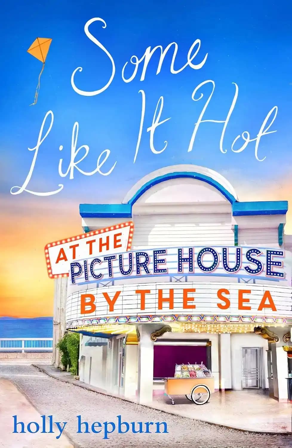 کتاب بعضیها داغ دوست دارند در سینمای کنار دریا (Some Like It Hot at the Picture House by the Sea) نسخه انگلیسی PDF | هالی هپبورن