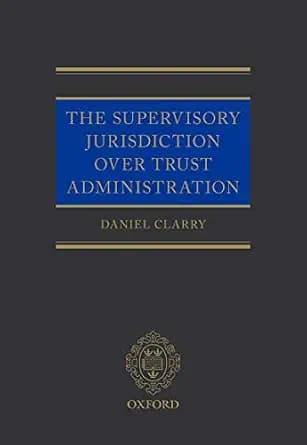 و دانلود نسخه کامل کتاب زبان اصلی The Supervisory Jurisdiction Over Trust Administration | دانلود کتاب خارجی