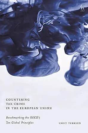 و دانلود نسخه کامل کتاب زبان اصلی Countering Tax Crime in the European Union: Benchmarking the OECD’s Ten Global Principles | دانلود کتاب خارجی