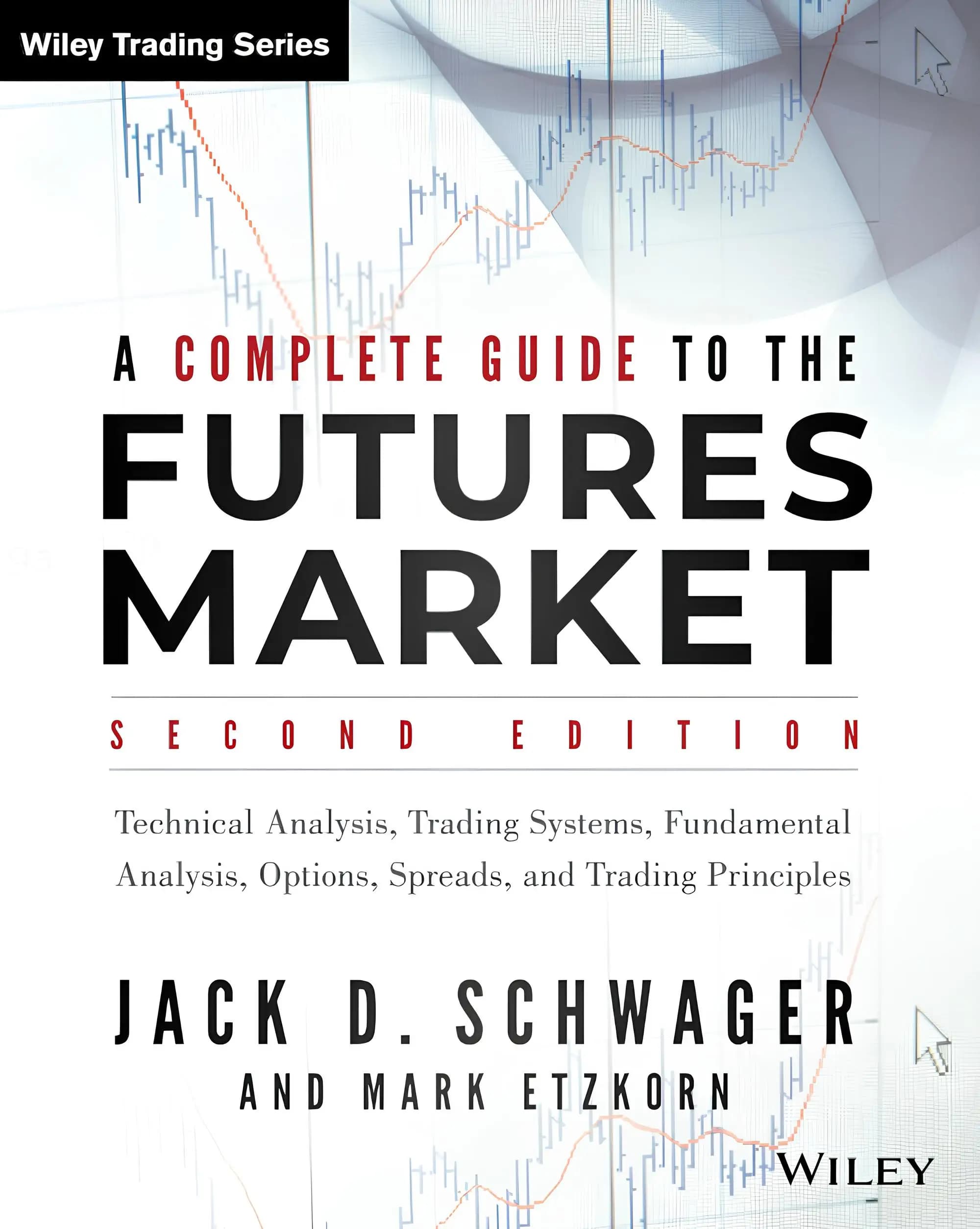 کتاب راهنمای جامع بازار معاملات آتی (A Complete Guide to the Futures Market) نسخه انگلیسی PDF | جک دی. شواگر و مارک اتزکورن