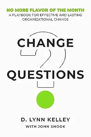 و دانلود نسخه کامل کتاب زبان اصلی Change Questions: A Playbook for Effective and Lasting Organizational Change | دانلود کتاب خارجی