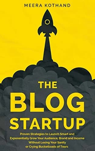 و دانلود نسخه کامل کتاب زبان اصلی The Blog Startup: Proven Strategies to Launch Smart and Exponentially Grow Your Audience, Brand, and Income without Losing Your Sanity or Crying Bucketloads of T