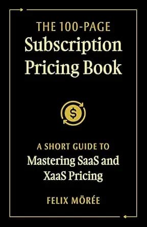 و دانلود نسخه کامل کتاب زبان اصلی The 100-Page Subscription Pricing Book: A Short Guide to Mastering SaaS and XaaS Pricing | دانلود کتاب خارجی