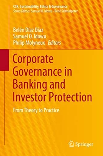 و دانلود نسخه کامل کتاب زبان اصلی Corporate Governance in Banking and Investor Protection: From Theory to Practice (CSR, Sustainability, Ethics & Governance) 1st ed. 2018 Edition | دانلود کتاب خا