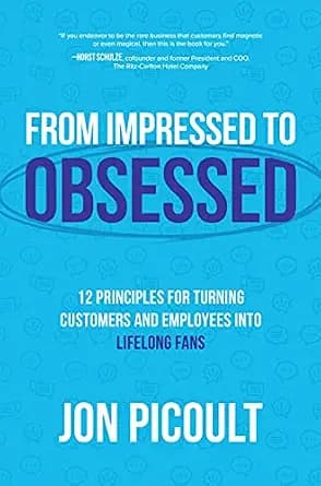 و دانلود نسخه کامل کتاب زبان اصلی From Impressed to Obsessed: 12 Principles for Turning Customers and Employees into Lifelong Fans | دانلود کتاب خارجی