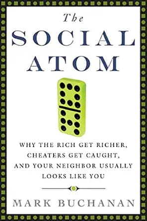 و دانلود نسخه کامل کتاب زبان اصلی The Social Atom: Why the Rich Get Richer, Cheaters Get Caught, and Your Neighbor Usually Looks Like You | دانلود کتاب خارجی
