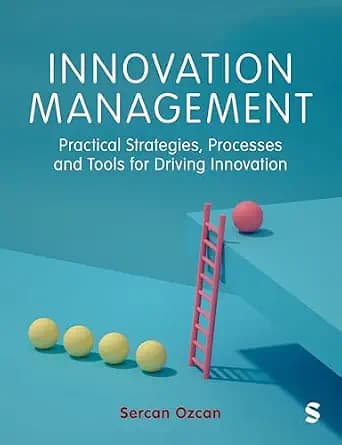 و دانلود نسخه کامل کتاب زبان اصلی Innovation Management: Practical Strategies, Processes and Tools for Driving Innovation | دانلود کتاب خارجی