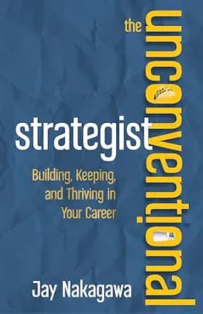 و دانلود نسخه کامل کتاب زبان اصلی The UnConventional Strategist: Building, Keeping, and Thriving in Your Career | دانلود کتاب خارجی