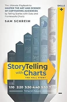 و دانلود نسخه کامل کتاب زبان اصلی StoryTelling with Charts – The Full Story: The Ultimate Playbook to Master the Art and Science of Captivating Audiences by Telling Stories With Data and Framewor