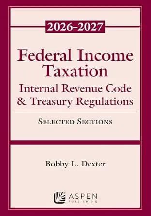 و دانلود نسخه کامل کتاب زبان اصلی Federal Income Taxation: Internal Revenue Code & Treasury Regulations Selected Sections 2026 – 2027 (Supplements) | دانلود کتاب خارجی