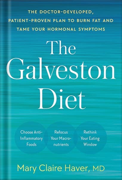 دانلود کتاب فارسی The Galveston Diet: The Doctor-Developed, Patient-Proven Plan to Burn Fat and Tame Your Hormonal Symptoms by Mary Claire Haver