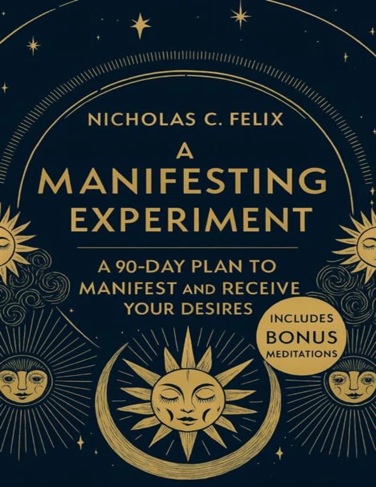 کتاب The Manifesting Experiment (آزمایش متجلی کردن) نسخه انگلیسی PDF | نیکولاس سی. فلیکس