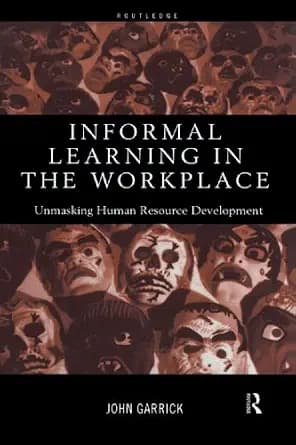 و دانلود نسخه کامل کتاب زبان اصلی Informal Learning in the Workplace: Unmasking Human Resource Development | دانلود کتاب خارجی